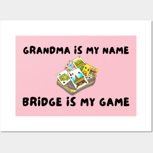 Grandma is my name bridge is my game Posters and Art